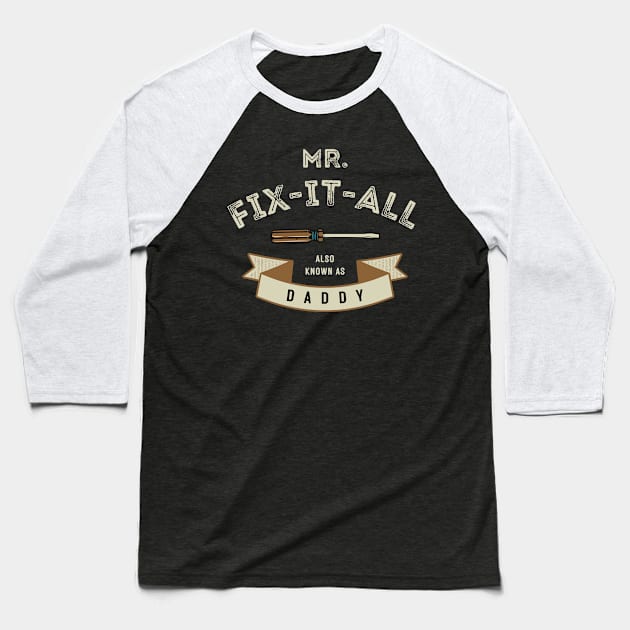 Daddy, the Ultimate Mr. Fix-It Baseball T-Shirt by For The Love Of You Always